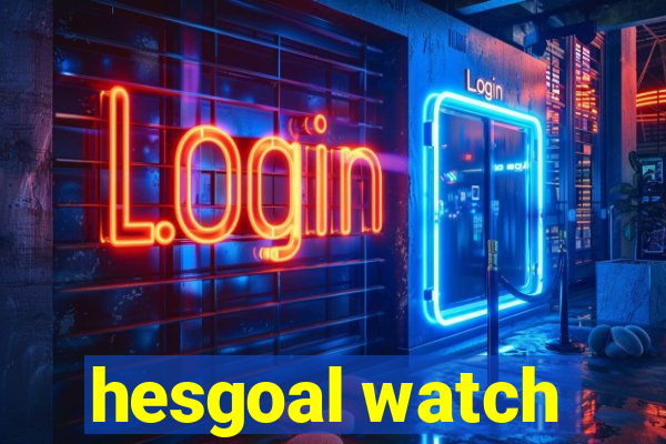 hesgoal watch